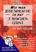 Gratis Buch „Wie man jede Sprache in nur 7 Wochen lernt“ Gratis Buch „Wie man jede Sprache in nur 7 Wochen lernt“