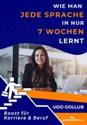 Gratis Buch „Wie man jede Sprache in nur 7 Wochen lernt“ Gratis Buch „Wie man jede Sprache in nur 7 Wochen lernt“