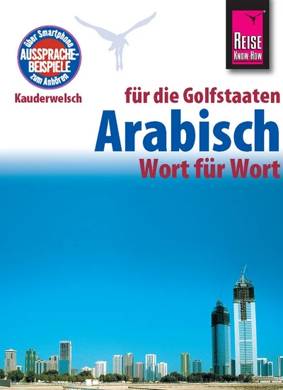 Arabisch für die Golfstaaten - Wort für Wort