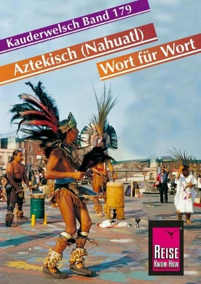 Aztekisch (Nahuatl) - Wort für Wort