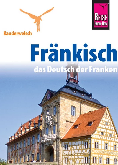 Fränkisch - das Deutsch der Franken