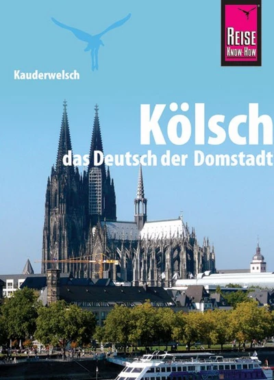 Kölsch, das Deutsch der Domstadt