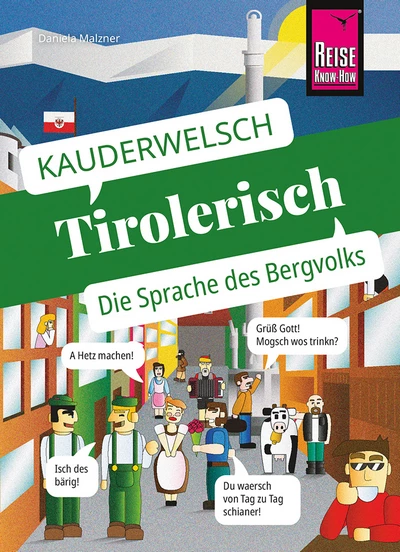 Tirolerisch - die Sprache des Bergvolks