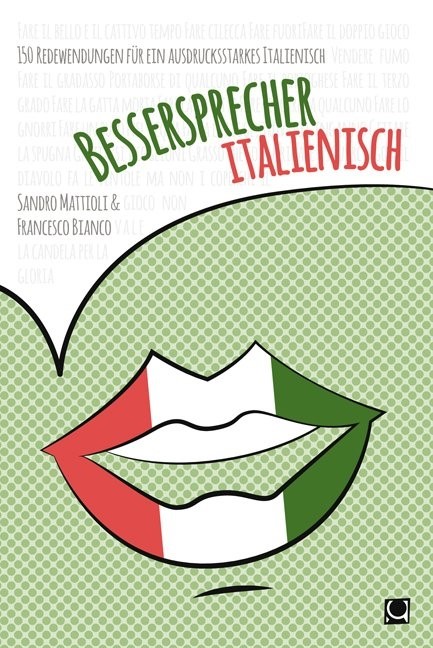 Bessersprecher Italienisch: 150 Redewendungen für ein ausdrucksstarkes Italienisch. Foto: CONBOOK Verlag