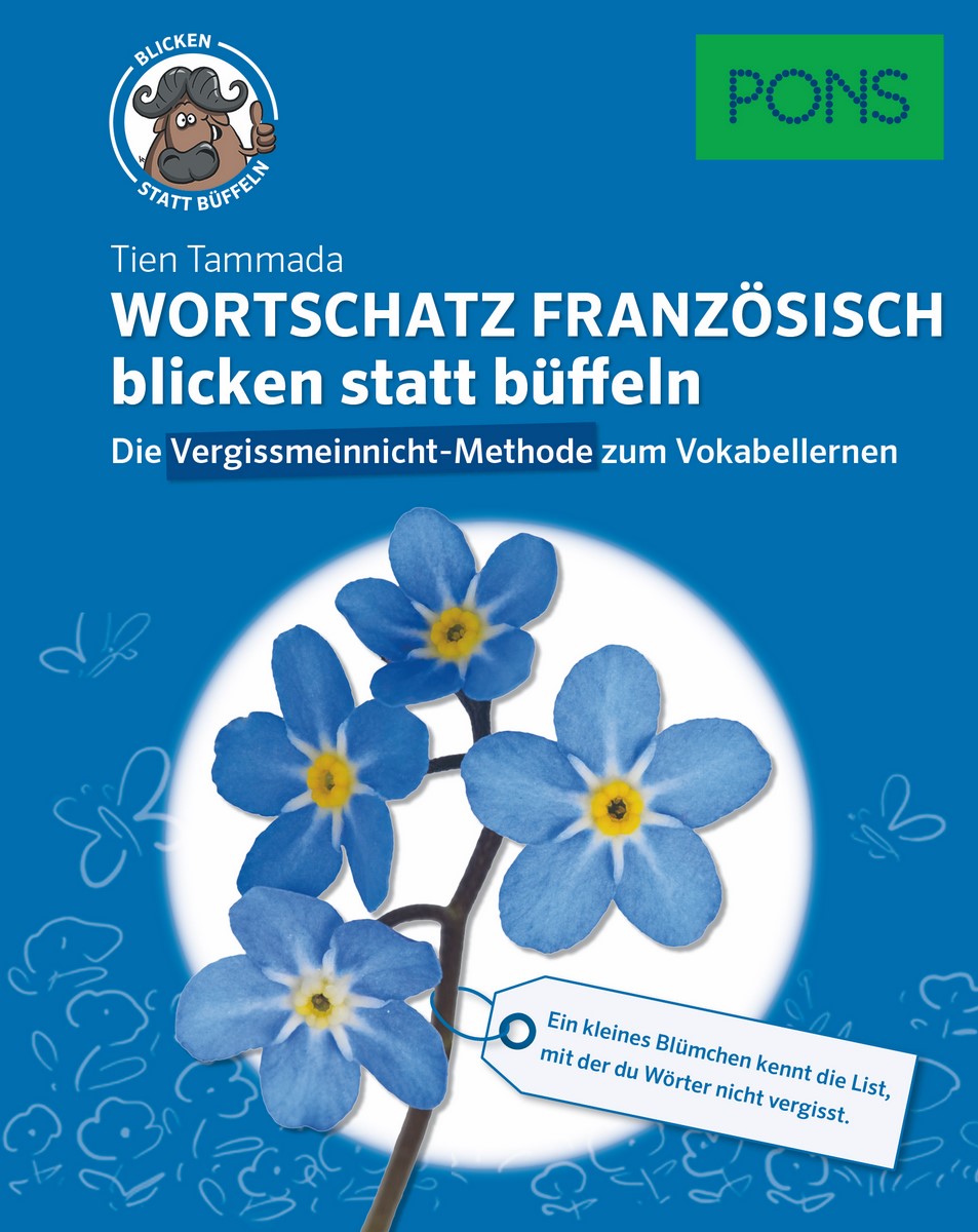 PONS Wortschatz Französisch blicken statt büffeln: Vokabeln sofort ins Langzeit-Gedächtnis mit der Vergissmeinnicht-Methode